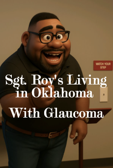 Read more about the article Sgt. Roy’s Blog: Living in Oklahoma with Glaucoma